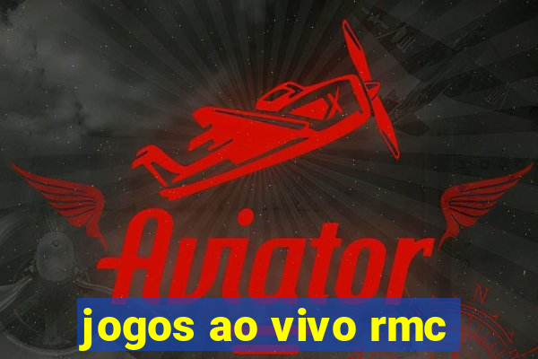 jogos ao vivo rmc