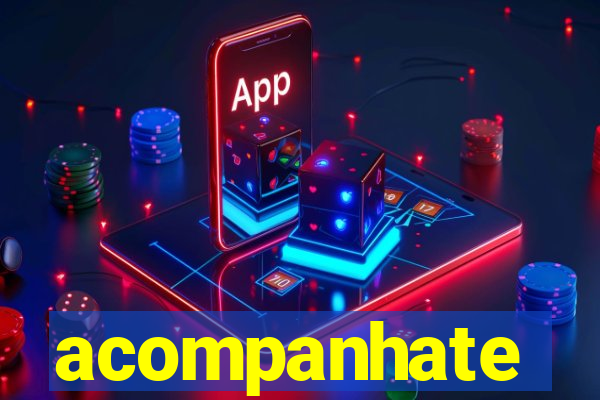 acompanhate