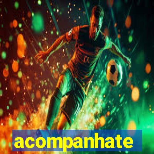 acompanhate