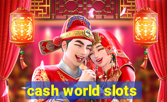 cash world slots