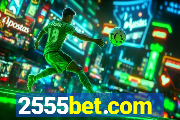 2555bet.com