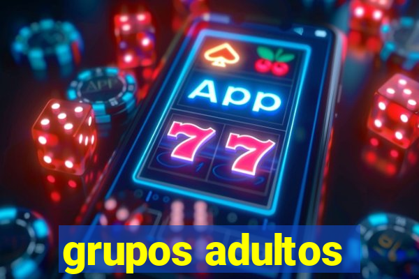 grupos adultos