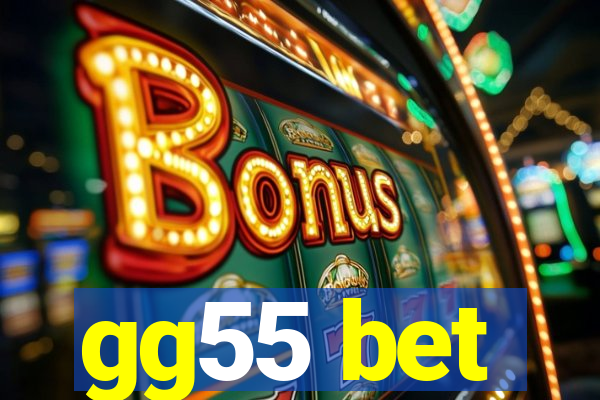 gg55 bet