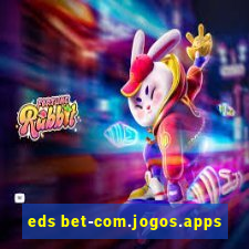eds bet-com.jogos.apps
