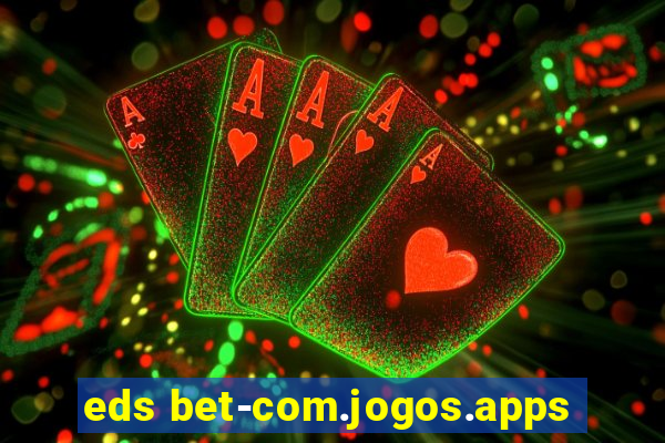 eds bet-com.jogos.apps