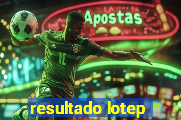 resultado lotep