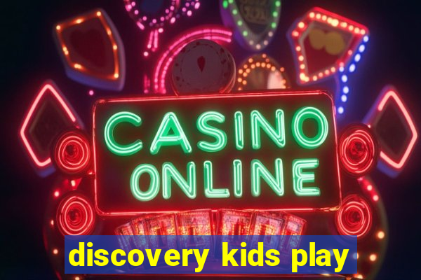 discovery kids play