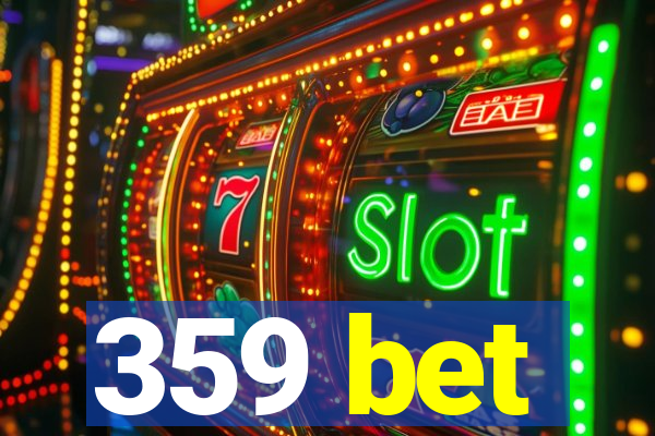 359 bet