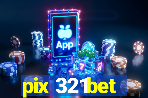 pix 321bet