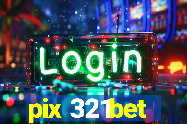 pix 321bet
