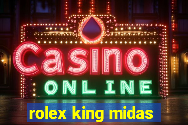 rolex king midas