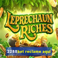 2288bet reclame aqui
