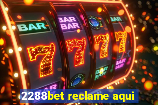 2288bet reclame aqui