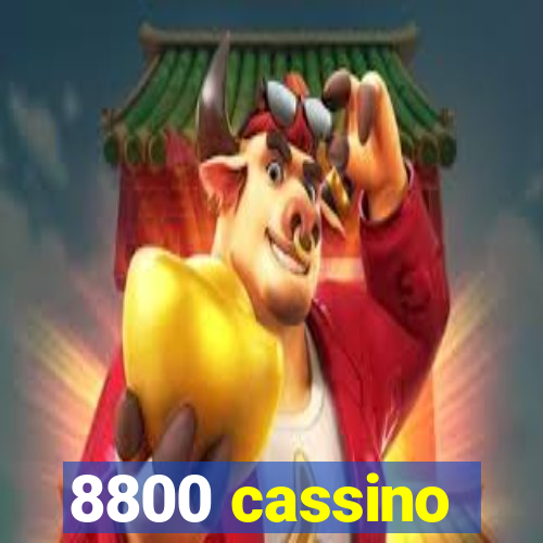 8800 cassino
