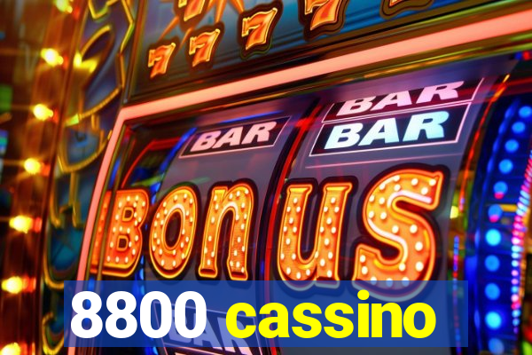 8800 cassino