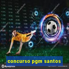 concurso pgm santos