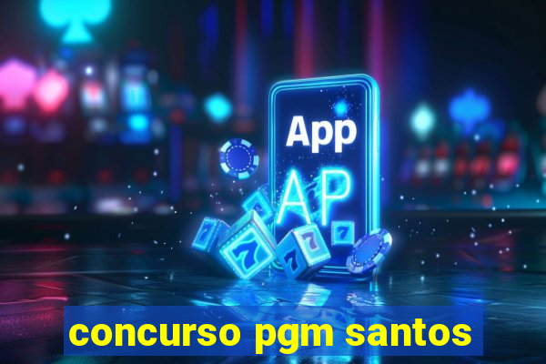 concurso pgm santos