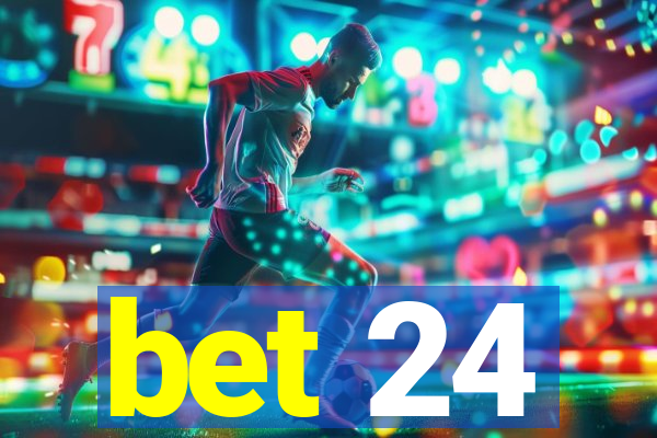 bet 24