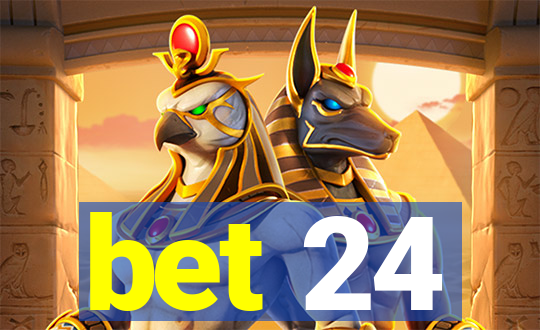 bet 24