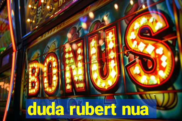 duda rubert nua