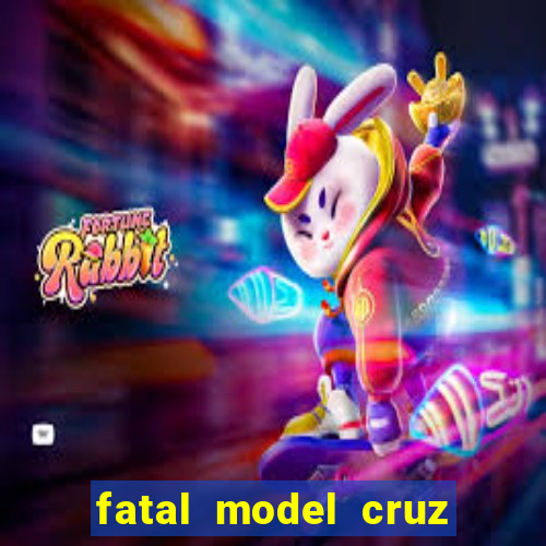 fatal model cruz das almas ba