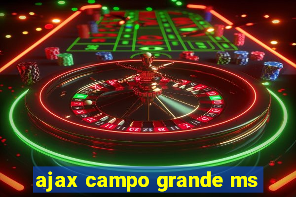 ajax campo grande ms