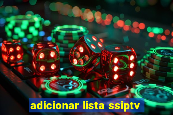 adicionar lista ssiptv
