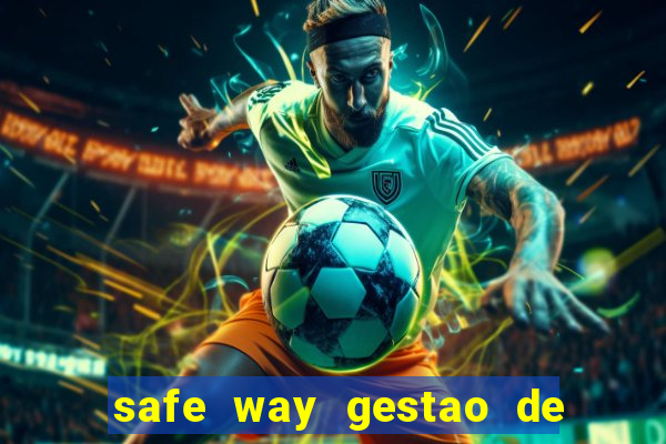 safe way gestao de recursos financeiros