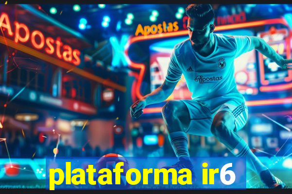 plataforma ir6