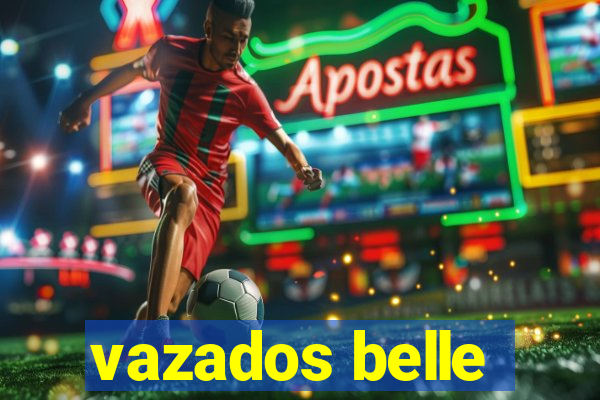 vazados belle