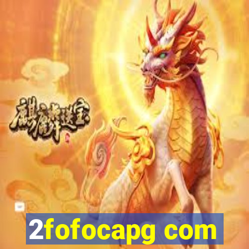 2fofocapg com