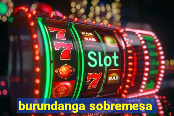 burundanga sobremesa