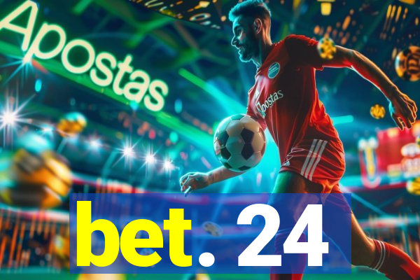 bet. 24