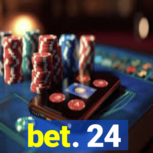 bet. 24