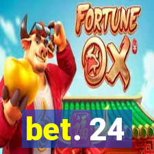 bet. 24