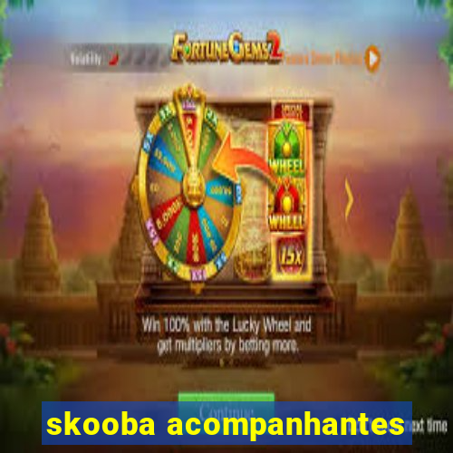 skooba acompanhantes