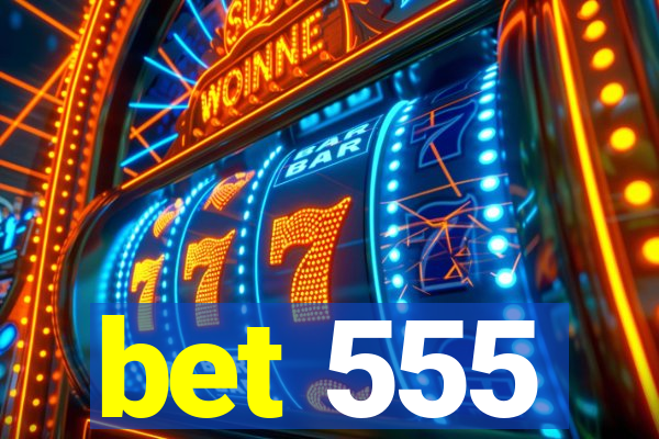 bet 555