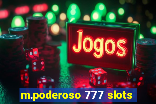 m.poderoso 777 slots