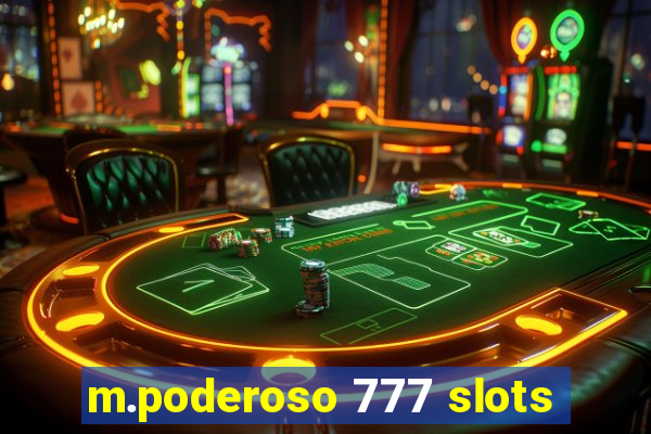 m.poderoso 777 slots