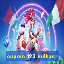 cupom 123 milhas