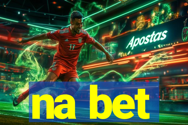 na bet