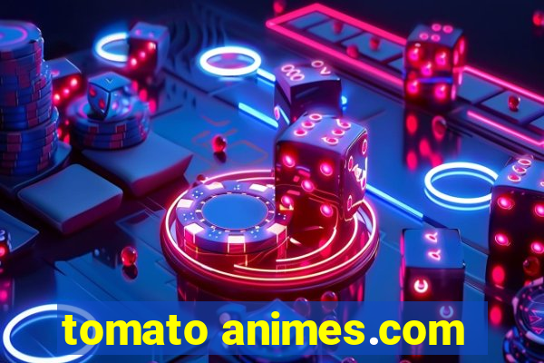 tomato animes.com