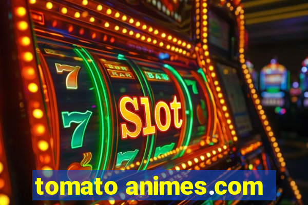 tomato animes.com