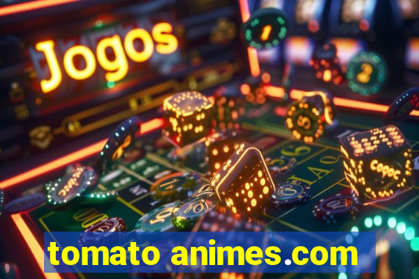tomato animes.com