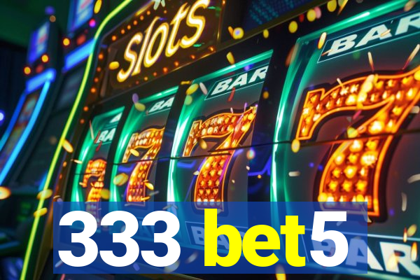 333 bet5
