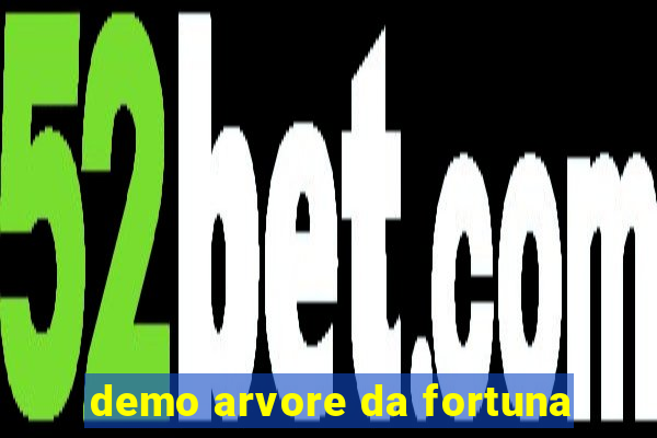 demo arvore da fortuna