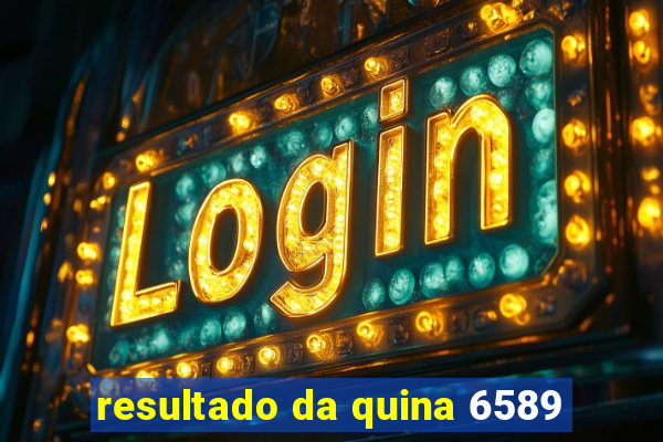 resultado da quina 6589