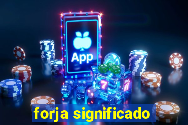 forja significado