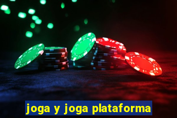 joga y joga plataforma