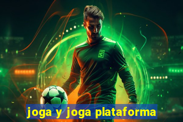 joga y joga plataforma